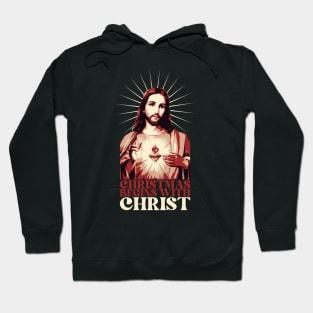 Christmas Begins With Christ Hoodie